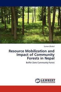 bokomslag Resource Mobilization and Impact of Community Forests in Nepal
