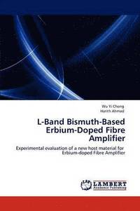 bokomslag L-Band Bismuth-Based Erbium-Doped Fibre Amplifier