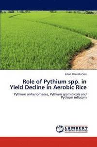 bokomslag Role of Pythium spp. in Yield Decline in Aerobic Rice