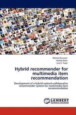 Hybrid recommender for multimedia item recommendation 1