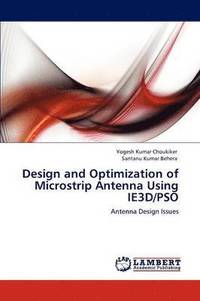 bokomslag Design and Optimization of Microstrip Antenna Using IE3D/PSO