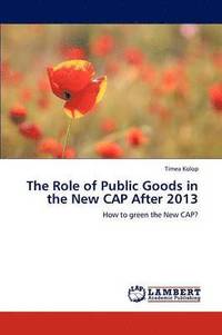 bokomslag The Role of Public Goods in the New Cap After 2013