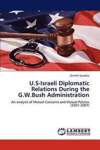 bokomslag U.S-Israeli Diplomatic Relations During the G.W.Bush Administration