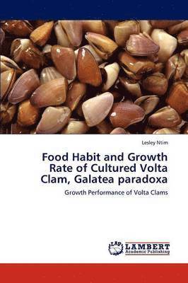 bokomslag Food Habit and Growth Rate of Cultured VOLTA Clam, Galatea Paradoxa
