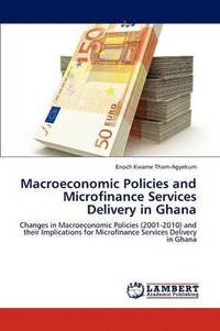 bokomslag Macroeconomic Policies and Microfinance Services Delivery in Ghana