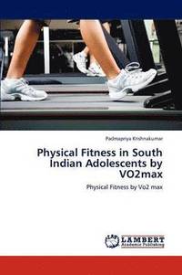 bokomslag Physical Fitness in South Indian Adolescents by Vo2max