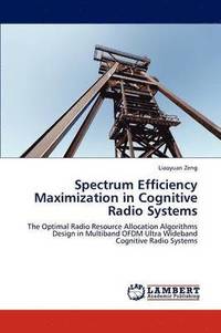 bokomslag Spectrum Efficiency Maximization in Cognitive Radio Systems