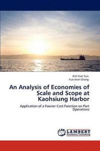 bokomslag An Analysis of Economies of Scale and Scope at Kaohsiung Harbor