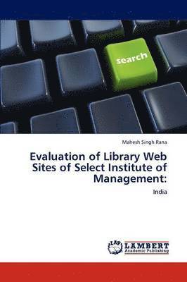 Evaluation of Library Web Sites of Select Institute of Management 1