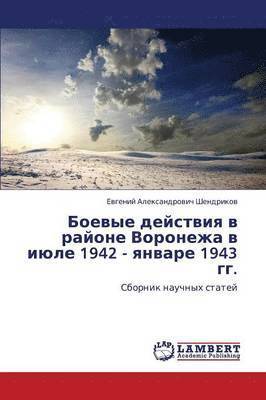 Boevye Deystviya V Rayone Voronezha V Iyule 1942 - Yanvare 1943 Gg. 1