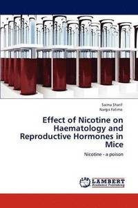 bokomslag Effect of Nicotine on Haematology and Reproductive Hormones in Mice