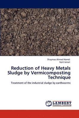 Reduction of Heavy Metals Sludge by Vermicomposting Technique 1