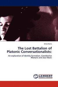 bokomslag The Lost Battalion of Platonic Conversationalists