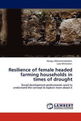 Resilience of Female Headed Farming Households in Times of Drought 1