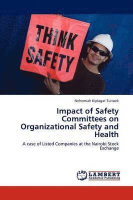 Impact of Safety Committees on Organizational Safety and Health 1