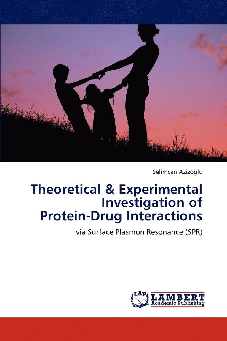 Theoretical & Experimental Investigation of Protein-Drug Interactions 1