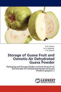 bokomslag Storage of Guava Fruit and Osmotic-Air Dehydrated Guava Powder