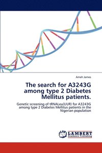bokomslag The Search for A3243g Among Type 2 Diabetes Mellitus Patients.