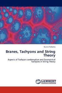 bokomslag Branes, Tachyons and String Theory