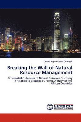 Breaking the Wall of Natural Resource Management 1