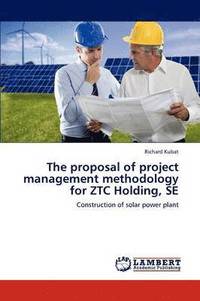 bokomslag The Proposal of Project Management Methodology for Ztc Holding, Se