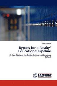 bokomslag Bypass for a &quot;Leaky&quot; Educational Pipeline