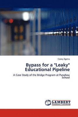Bypass for a &quot;Leaky&quot; Educational Pipeline 1