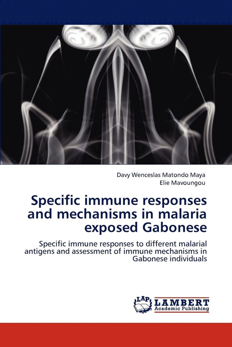 Specific Immune Responses and Mechanisms in Malaria Exposed Gabonese 1