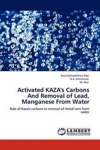 bokomslag Activated Kaza's Carbons and Removal of Lead, Manganese from Water