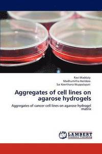 bokomslag Aggregates of cell lines on agarose hydrogels