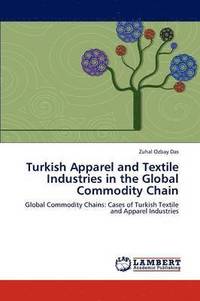 bokomslag Turkish Apparel and Textile Industries in the Global Commodity Chain