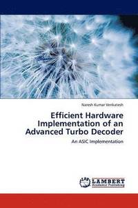 bokomslag Efficient Hardware Implementation of an Advanced Turbo Decoder