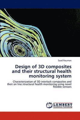 Design of 3D composites and their structural health monitoring system 1