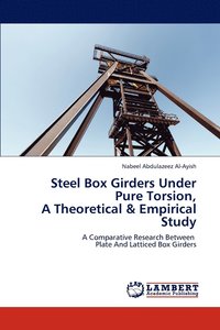 bokomslag Steel Box Girders Under Pure Torsion, A Theoretical & Empirical Study