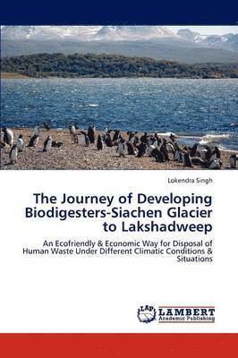 The Journey of Developing Biodigesters-Siachen Glacier to Lakshadweep 1
