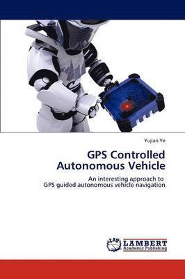 GPS Controlled Autonomous Vehicle 1