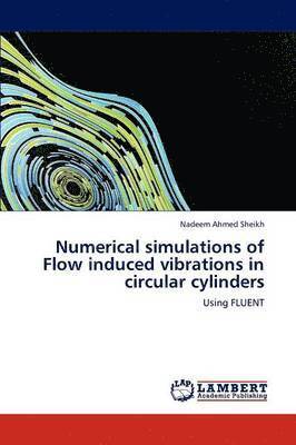Numerical simulations of Flow induced vibrations in circular cylinders 1