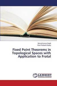 bokomslag Fixed Point Theorems in Topological Spaces with Application to Fratal