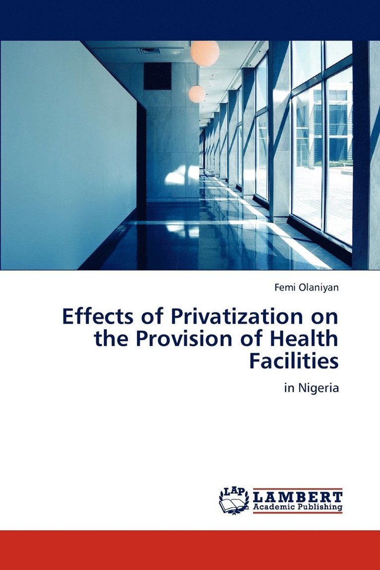 Effects of Privatization on the Provision of Health Facilities 1