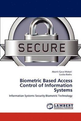 Biometric Based Access Control of Information Systems 1