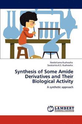 Synthesis of Some Amide Derivatives and Their Biological Activity 1