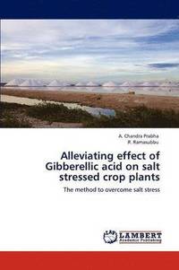 bokomslag Alleviating Effect of Gibberellic Acid on Salt Stressed Crop Plants