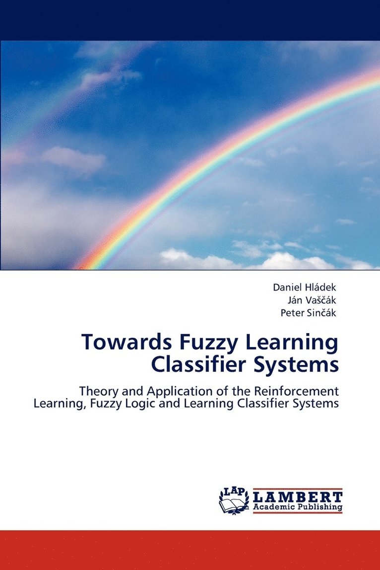 Towards Fuzzy Learning Classifier Systems 1