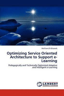 bokomslag Optimizing Service Oriented Architecture to Support E-Learning