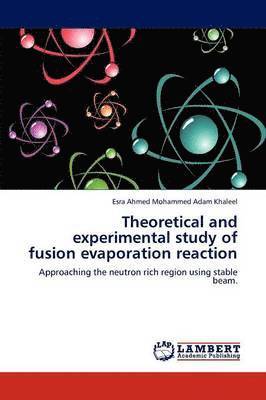 bokomslag Theoretical and experimental study of fusion evaporation reaction