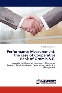 bokomslag Performance Measurement; the case of Cooperative Bank of Oromia S.C.