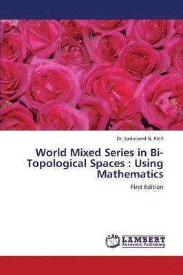 World Mixed Series in Bi-Topological Spaces 1