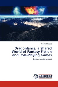 bokomslag Dragonlance, a Shared World of Fantasy Fiction and Role-Playing Games