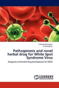 bokomslag Pathogenesis and Novel Herbal Drug for White Spot Syndrome Virus