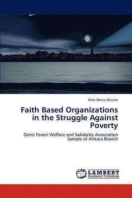 Faith Based Organizations in the Struggle Against Poverty 1